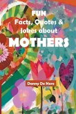 Fun Facts, Quotes and Jokes about Mothers