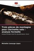 Trois pièces de montagne pour clarinette solo : analyse formelle