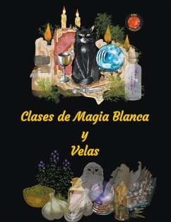 Clases de Magia Blanca y Velas - Rubi, Alina A; Rubi, Angeline A.