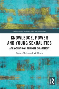 Knowledge, Power and Young Sexualities - Shefer, Tamara; Hearn, Jeff