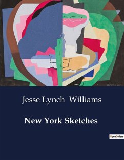 New York Sketches - Williams, Jesse Lynch