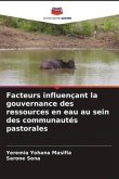 Facteurs influençant la gouvernance des ressources en eau au sein des communautés pastorales