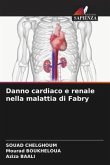 Danno cardiaco e renale nella malattia di Fabry