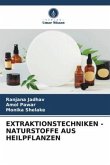 EXTRAKTIONSTECHNIKEN - NATURSTOFFE AUS HEILPFLANZEN