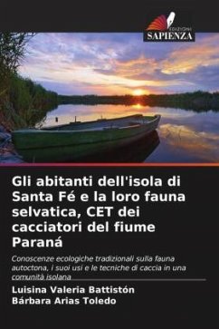 Gli abitanti dell'isola di Santa Fé e la loro fauna selvatica, CET dei cacciatori del fiume Paraná - Battistón, Luisina Valeria;Arias Toledo, Bárbara