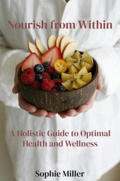 Cover Nourish from Within: A Holistic Guide to Optimal Health and Wellness (eBook, ePUB)