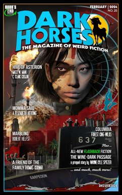 Dark Horses: The Magazine of Weird Fiction No. 25   February 2024 (Dark Horses Magazine, #25) (eBook, ePUB) - Spitzer, Wayne Kyle