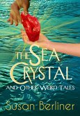The Sea Crystal and Other Weird Tales (eBook, ePUB)