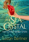 The Sea Crystal and Other Weird Tales (eBook, ePUB) The Sea Crystal and Other Weird Tales (eBook, ePUB)