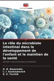 Le rôle du microbiote intestinal dans le développement de l'enfant et le maintien de la santé