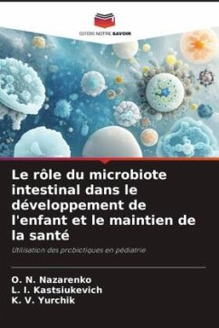 Le rôle du microbiote intestinal dans le développement de l'enfant et le maintien de la santé - Nazarenko, O. N.;Kastsiukevich, L. I.;Yurchik, K. V.