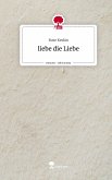liebe die Liebe. Life is a Story - story.one