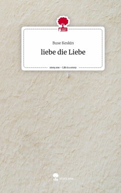 liebe die Liebe. Life is a Story - story.one - Keskin, Buse