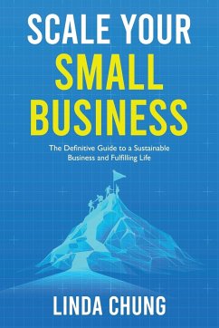 Scale Your Small Business - Chung, Linda