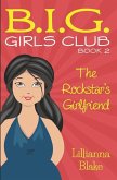 The Rockstar's Girlfriend (B.I.G. Girls Club, Book 2)