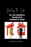 Breaking the Code of Matrimonyâ¿¿ Unveiled