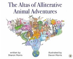 The Atlas of Alliterative Animal Adventures - Morris, Sharon