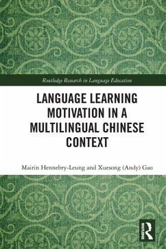 Language Learning Motivation in a Multilingual Chinese Context - Hennebry-Leung, Mairin; Gao, Xuesong (Andy)