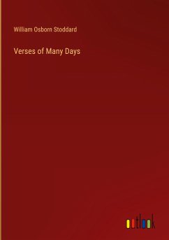 Verses of Many Days - Stoddard, William Osborn
