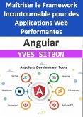 Angular : Maîtriser le Framework Incontournable pour des Applications Web Performantes (eBook, ePUB)