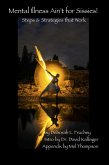 Mental Illness Ain't for Sissies! Steps & Strategies That Work (eBook, ePUB) Mental Illness Ain't for Sissies! Steps & Strategies That Work (eBook, ePUB)