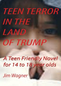 Teen Terror in the Land of Trump (eBook, ePUB) - Wagner, Jim