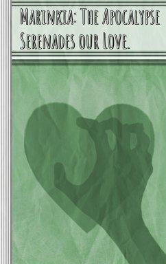 Cover Marinkia: The Apocalypse Serenades our Love. (eBook, ePUB)