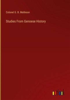 Studies From Genoese History - Malleson, Colonel G. B.