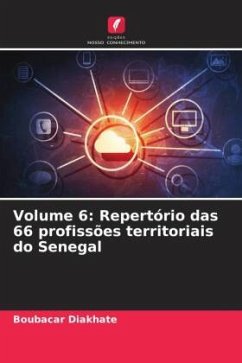 Volume 6: Repertório das 66 profissões territoriais do Senegal - Diakhate, Boubacar