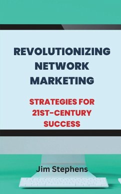 Revolutionizing Network Marketing - Stephens, Jim