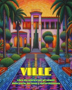 Ville Libro da colorare per gli amanti della storia, del lusso e dell'architettura Disegni creativi per il relax - Art, Harmony