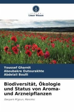 Biodiversität, Ökologie und Status von Aroma- und Arzneipflanzen - Gharnit, Youssef;Outourakhte, Aboubakre;Boulli, Abdelali