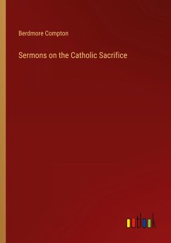 Sermons on the Catholic Sacrifice