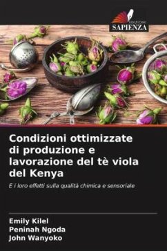 Condizioni ottimizzate di produzione e lavorazione del tè viola del Kenya - Kilel, Emily;Ngoda, Peninah;Wanyoko, John