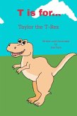 T is for... Taylor the T-Rex (My Dinosaur Alphabet, #20) (eBook, ePUB)