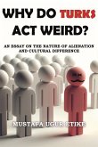 Why Do Turks Act Weird? (eBook, ePUB) Why Do Turks Act Weird? (eBook, ePUB)