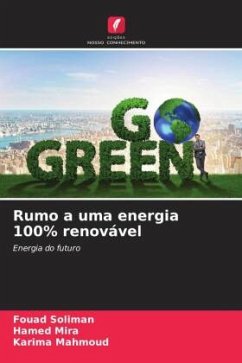 Rumo a uma energia 100% renovável - Soliman, Fouad;Mira, Hamed;Mahmoud, Karima