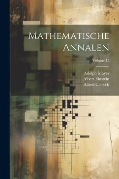Mathematische Annalen; Volume 15 - Einstein, Albert; Clebsch, Alfred; Hilbert, David