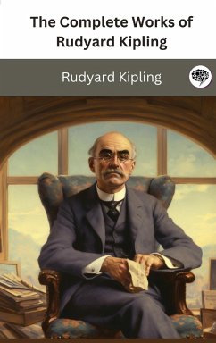 The Complete Works of Rudyard Kipling - Kipling, Rudyard