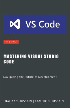 Mastering Visual Studio Code - Hussain, Frahaan; Hussain, Kameron