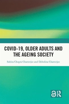 Covid-19, Older Adults and the Ageing Society - Chatterjee, Suhita Chopra; Chatterjee, Debolina