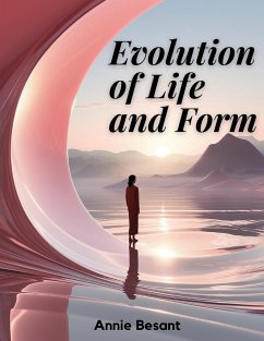 Evolution of Life and Form - Annie Besant