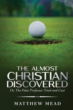 The Almost Christian Discovered - Mead, Matthew