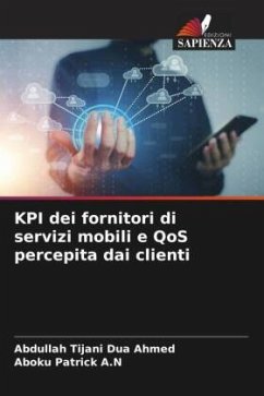 KPI dei fornitori di servizi mobili e QoS percepita dai clienti - Ahmed, Abdullah Tijani Dua;Patrick A.N, Aboku