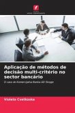 Aplicação de métodos de decisão multi-critério no sector bancário