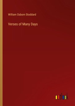 Verses of Many Days - Stoddard, William Osborn