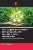 Reciclagem de recursos com poupança de energia e auto-propagação