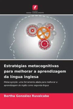 Estratégias metacognitivas para melhorar a aprendizagem da língua inglesa - González Ruvalcaba, Bertha