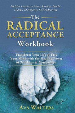 The Radical Acceptance Workbook - Walters, Ava