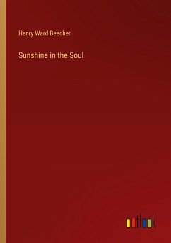 Sunshine in the Soul - Beecher, Henry Ward